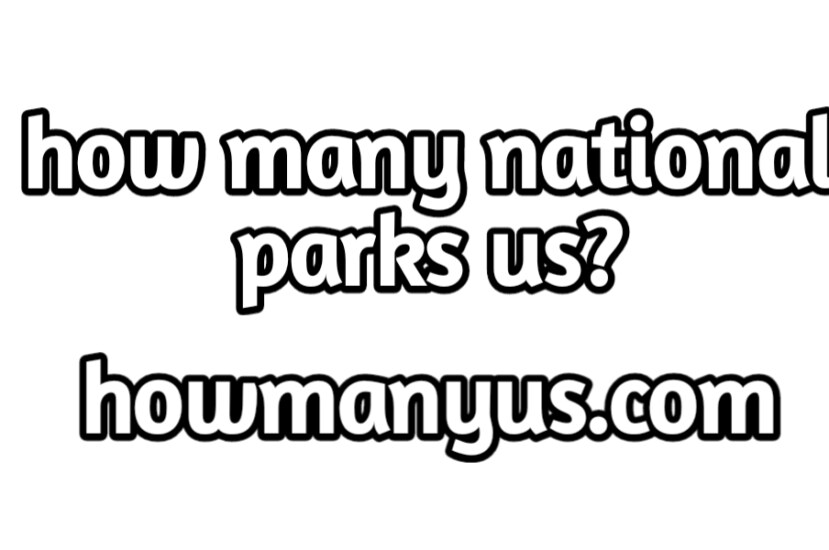 how many national parks us? 63 Park List with including their locations, acreage, and established dates