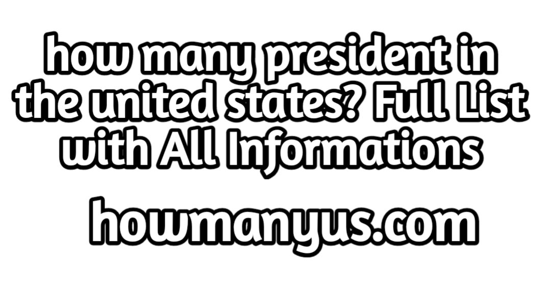 How Many President In The United States 2023 Final List