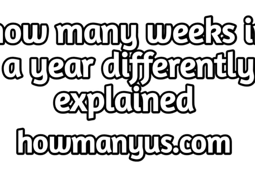 how many weeks in a year Easy Explanation 2024