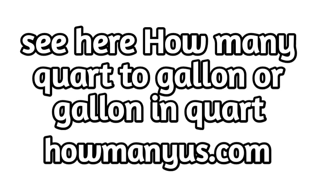 how-many-gal-in-qt-or-quart-to-gallon-30-easy-explanation