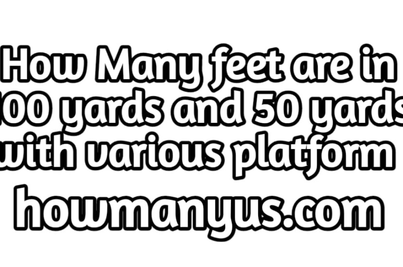 how many feet are in 100 yards to feet easy explanation
