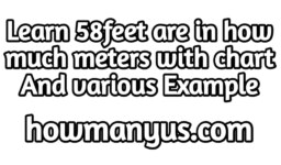 58 Feet to Meters 58 ft to m best conversion chart 2024