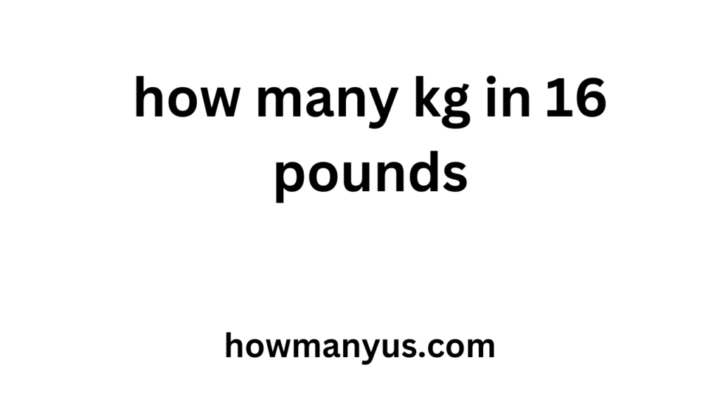 how many kg in 16 pounds