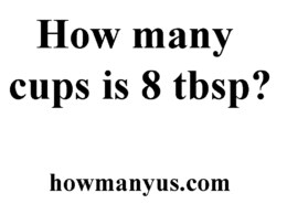 How many cups is 8 tbsp? Best Answer 2024