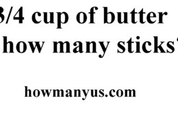 3/4 cup of butter is how many sticks? Best Answer 2024
