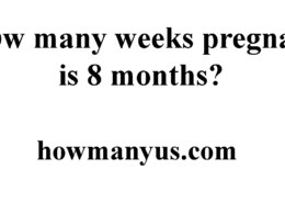 How many weeks pregnant is 8 months?  Best Answer 2024