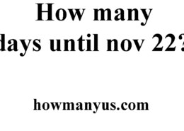 How many days until nov 22? Best Answer 2024
