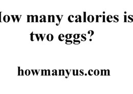 How many calories is two eggs? Best Answer 2024
