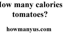 How many calories tomatoes? Best Answer 2024