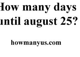 How many days until august 25? Best Answer 2024