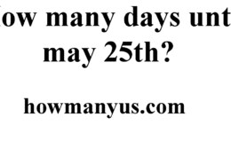 How many days until may 25th? Best Answer 2024