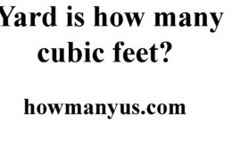 Yard is how many cubic feet? Best Answer 2024