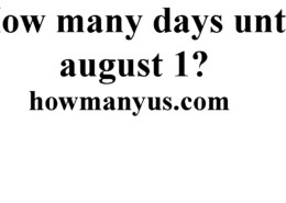 How many days until august 1? Best Answer 2024